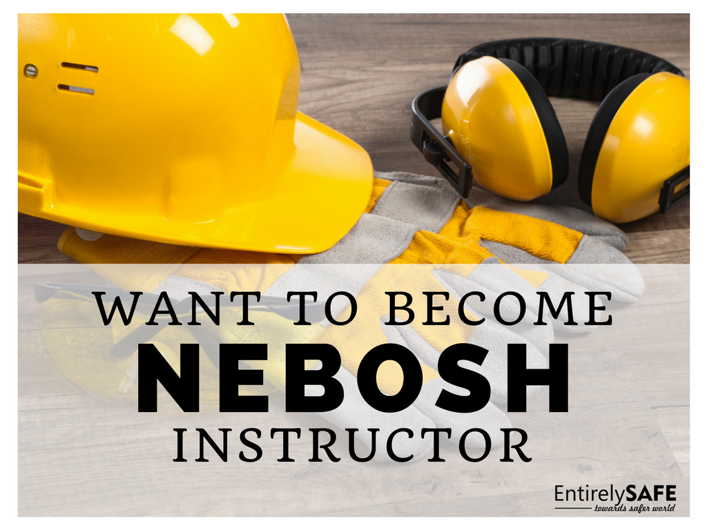 Becoming NEBOSH UK Certified Instructor