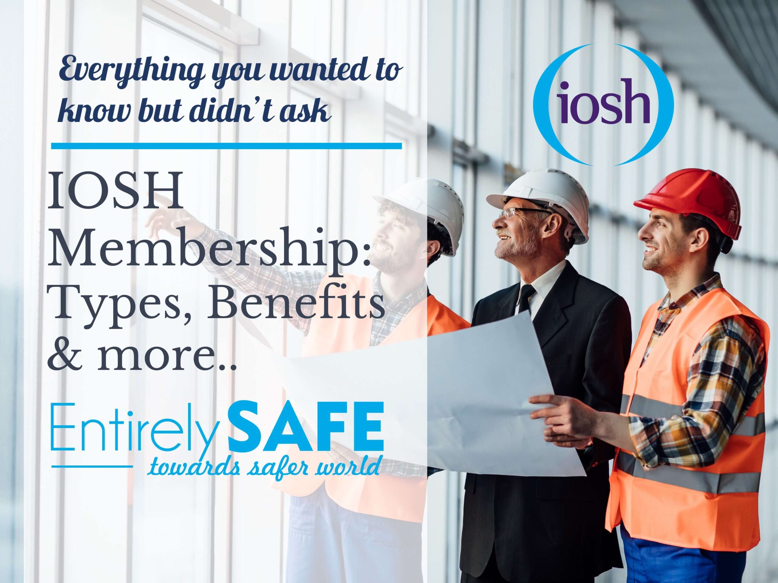 Everything You Wanted to Know About IOSH - Understanding the Benefits of Membership for Health and Safety Professionals (1)