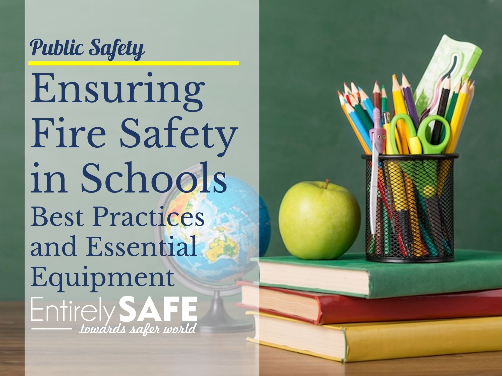 Ensuring Fire Safety in Schools, Best Practices and Essential Equipment
